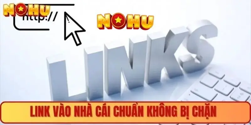 Link truy cập vào Nohu90 chính thức không bị chặn 2026